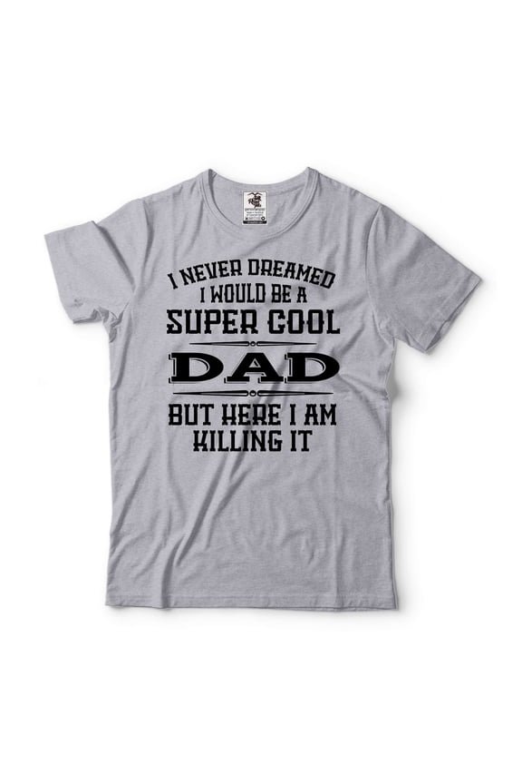 Mens Dad shirt Super Cool Dad Shirt Dad Killing It Tee Father's Day Dad Shirt Fathers Day Gift (X-Large Grey)