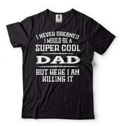Mens Dad shirt Super Cool Dad Shirt Dad Killing It Tee Father's Day Dad Shirt Fathers Day Gift
