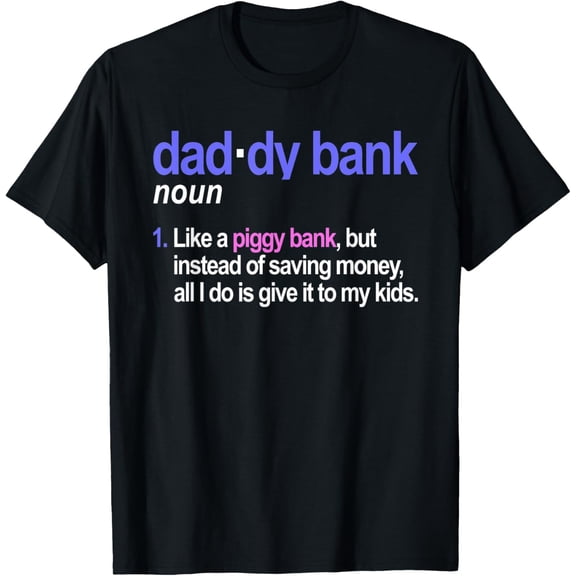 Mens Daddy Bank Definition - Fun Father, Kids and Funny Dad Joke T-Shirt