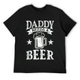 thumbnail image 1 of Mens Daddy Needs A Beer - Funny Beer Dad Father's Day Drinking T Shirt Black X-Large, 1 of 5