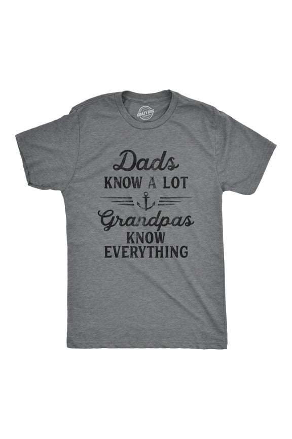 Mens Dads Know A Lot Grandpas Know Everything T Shirt Funny Fathers Day Tee Graphic Tees