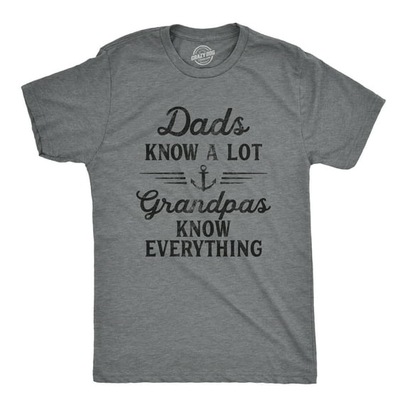 Mens Dads Know A Lot Grandpas Know Everything T Shirt Funny Fathers Day Tee Graphic Tees