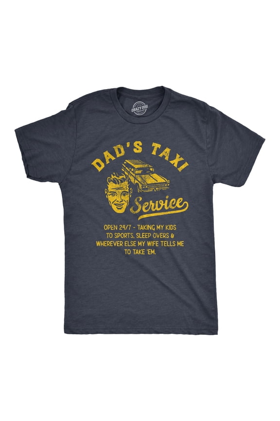Mens Dads Taxi Service T Shirt Funny Fathers Day Cab Rides Joke Tee for Guys Graphic Tees