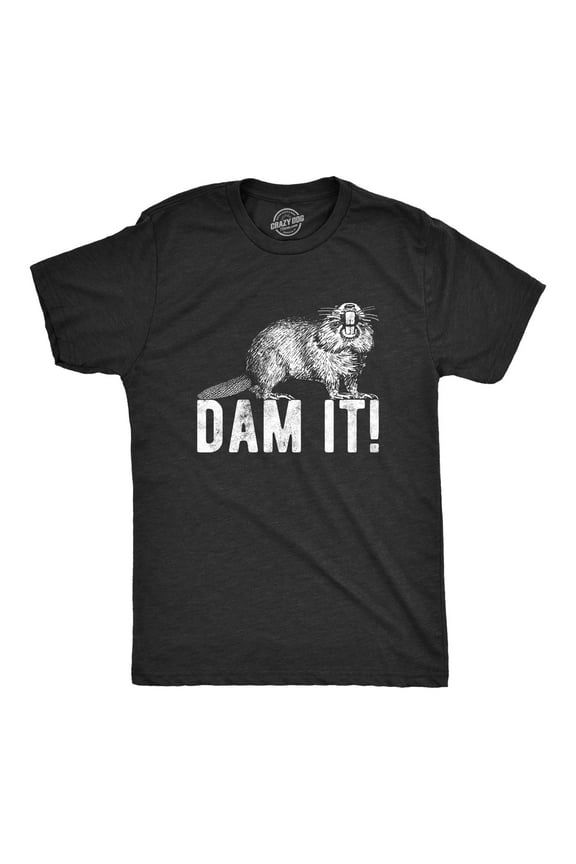 Mens Dam It T Shirt Funny Beaver Dam Tee Sexist Joke Top for Guys Graphic Tees