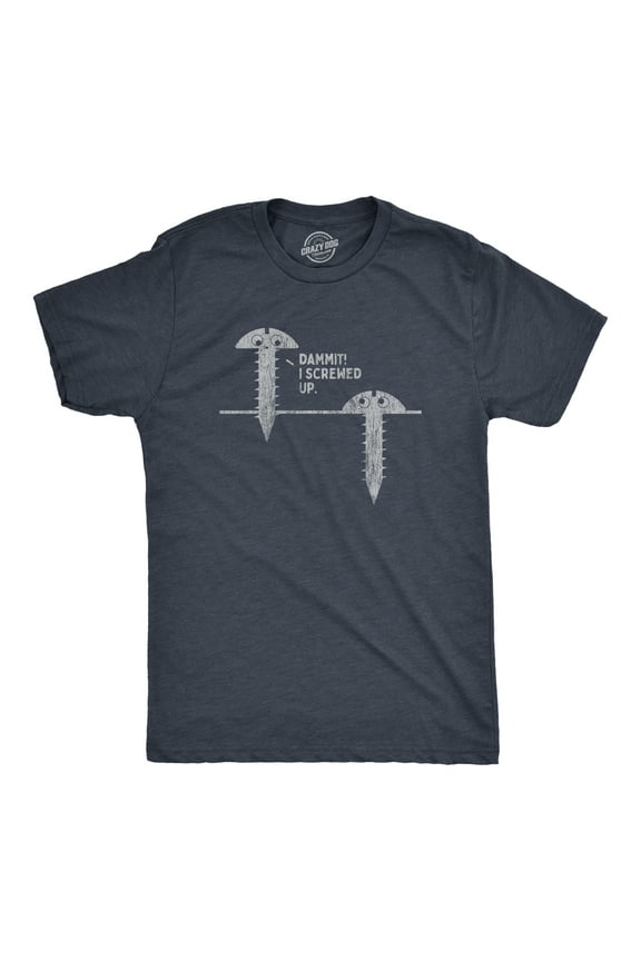 Mens Damnit I Screwed Up T Shirt Funny Tools Handy Home Improvement Graphic Novelty Tee Graphic Tees