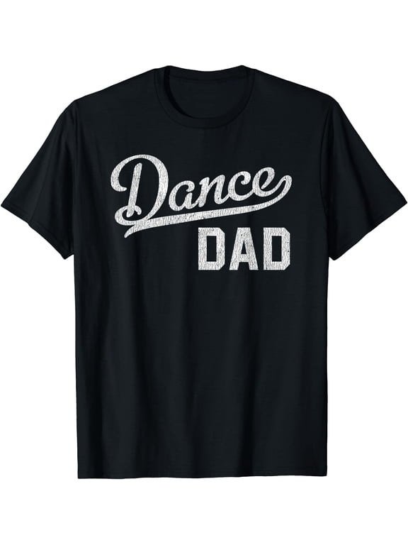 Mens Dance Dad Proud Dancer Father T-Shirt Unisex S-5XL Hot Trending Shirt, Vintage Birthday Gift