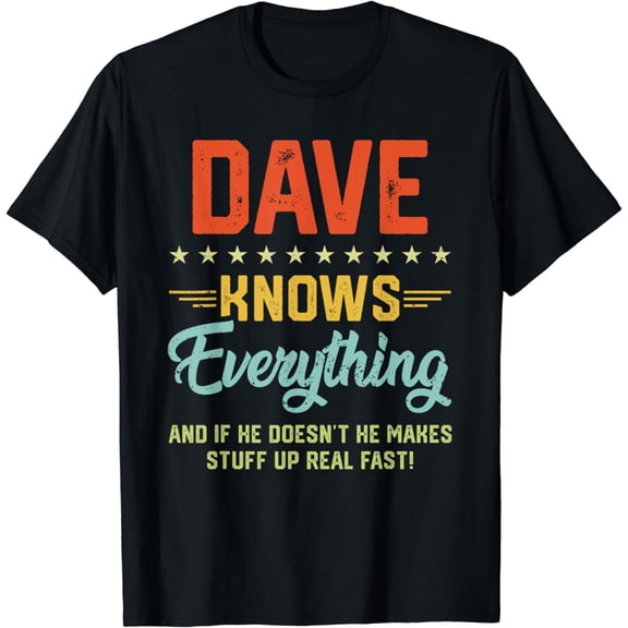 Mens Dave Knows Everything Funny Name Personalized Jokes T-Shirt