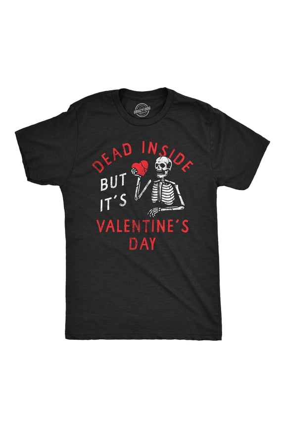 Mens Dead Inside But Its Valentines Day T Shirt Funny Depressed Skeleton Joke Tee for Guys Graphic Tees