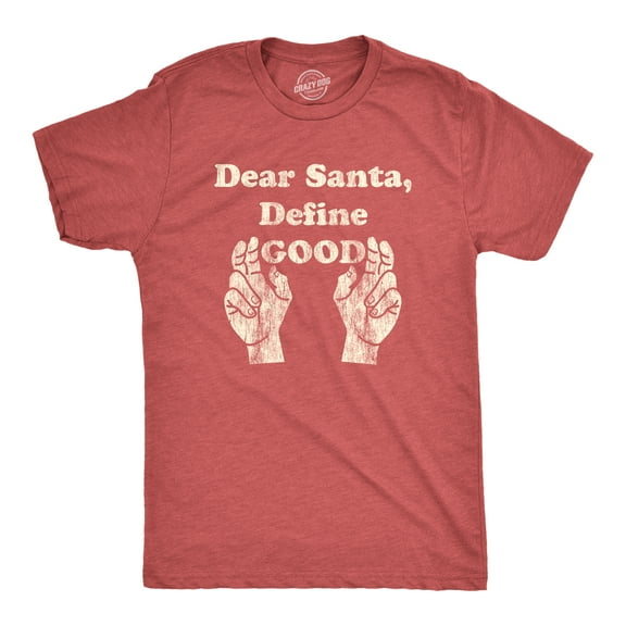 Mens Dear Santa Define Good T Shirt Funny Christmas Party Graphic Novelty Tee Graphic Tees