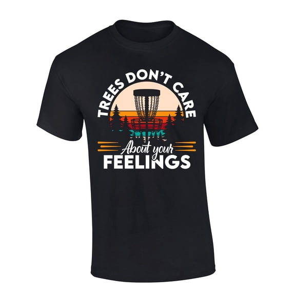Mens Disc Golf Tshirt Disc Golf Funny Trees Don't Care About Your Feelings Short Sleeve T-shirt-Black-large