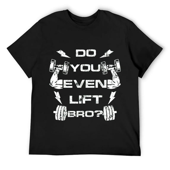 Mens Do You Even Lift Bro? Funny Gym Weightlifting Tee Motivation T-Shirt Black