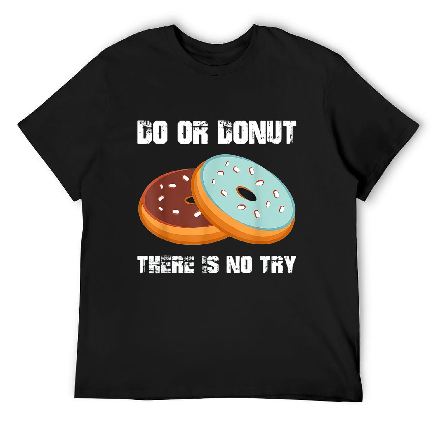 Do Or Donut There Is No Try Funny Gift Donut Lover Shirt