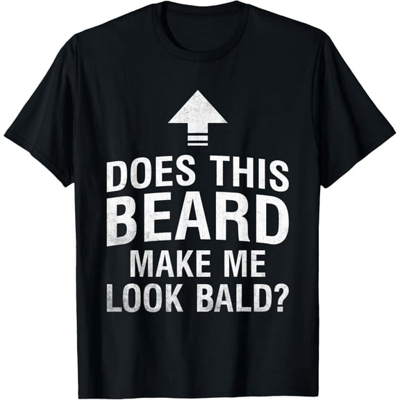 Mens Does This Beard Make Me Look Bald Funny Bald Guy Bald Head T-Shirt