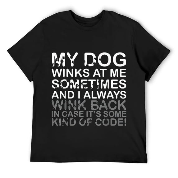 Mens Dog Owner, Dog Lover Gift. My Dog Winks At Me Sometimes T-Shirt Black