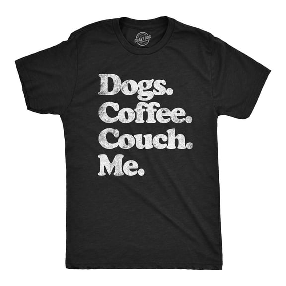 Mens Dogs Coffee Couch Me T Shirt Funny Puppy Lover Graphic Novelty Tee for Guys Graphic Tees