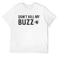 thumbnail image 1 of Mens Don'T Kill My Buzz Tshirt Save The Bees Drinking Tee White Medium, 1 of 5