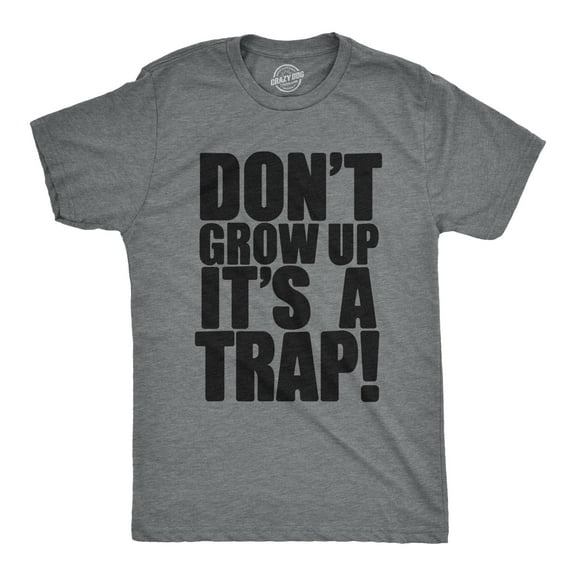 Mens Don't Grow Up Its a Trap T shirt Funny Adult Humor Graphic Vintage 80s Joke Graphic Tees