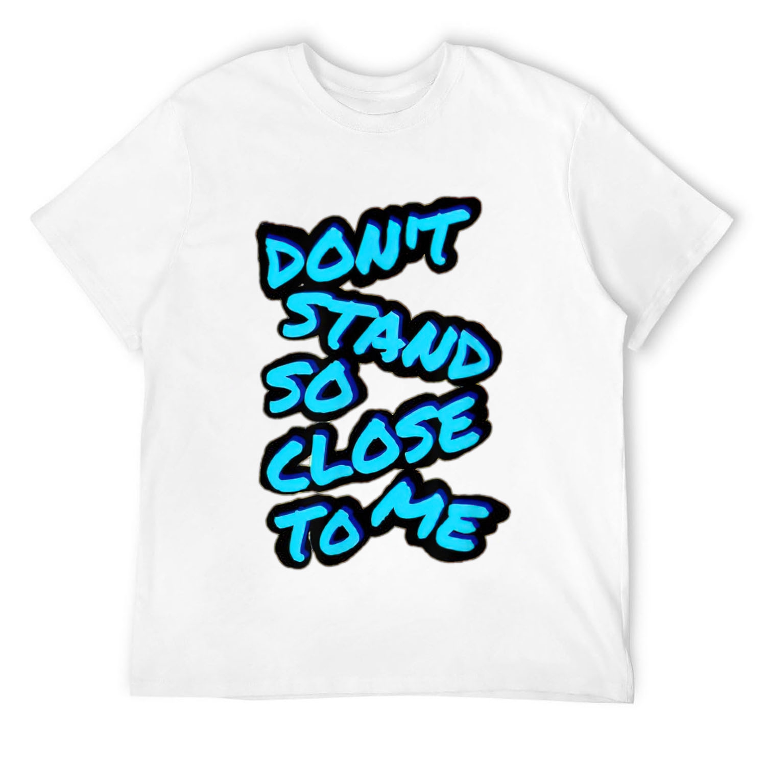 Mens Don't Stand So Close To Me Slogan Novelty Design TShirt White
