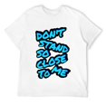 Mens Don't Stand So Close To Me Slogan Novelty Design TShirt White