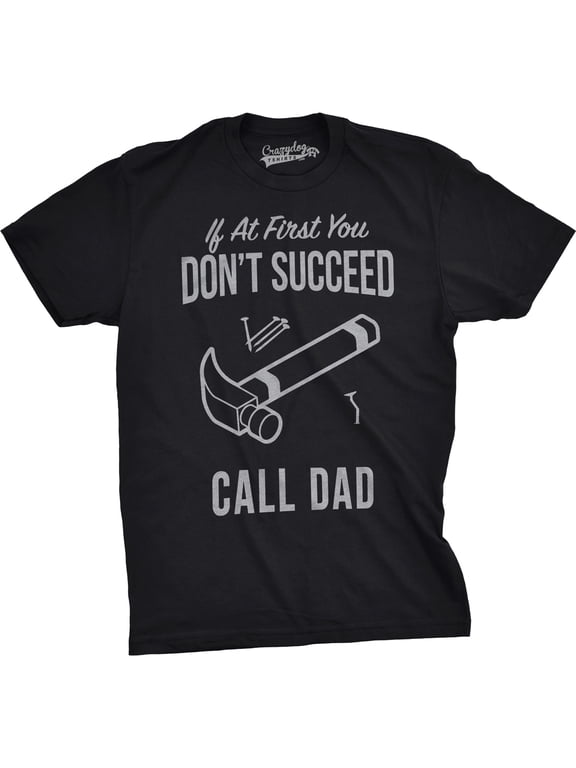 Mens Don't Succeed Call Dad Funny Shirts for Dads Hilarious Fathers Day T shirt Graphic Tees