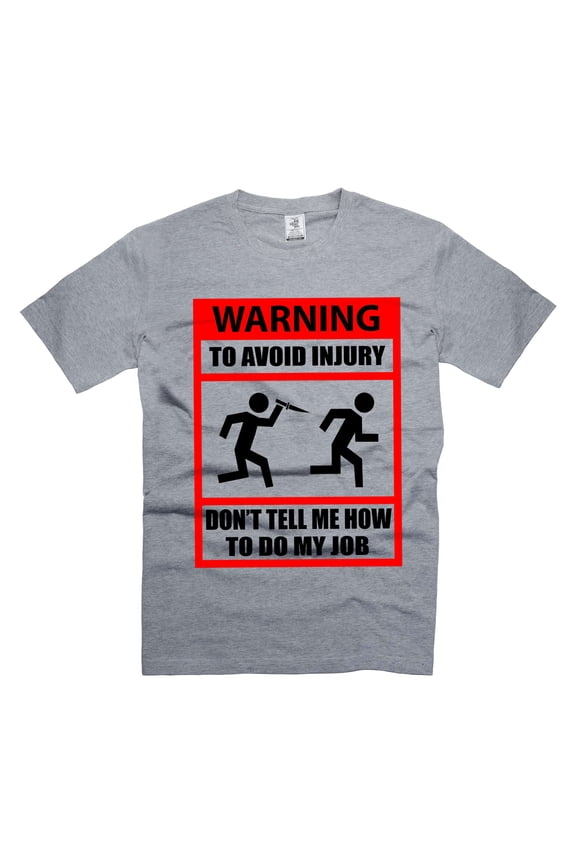 Mens Don't Tell me How To Do My Job T-Shirt Funny Saying Tee Shirt Humorous Gifts Job Work Gifts (Small Grey)