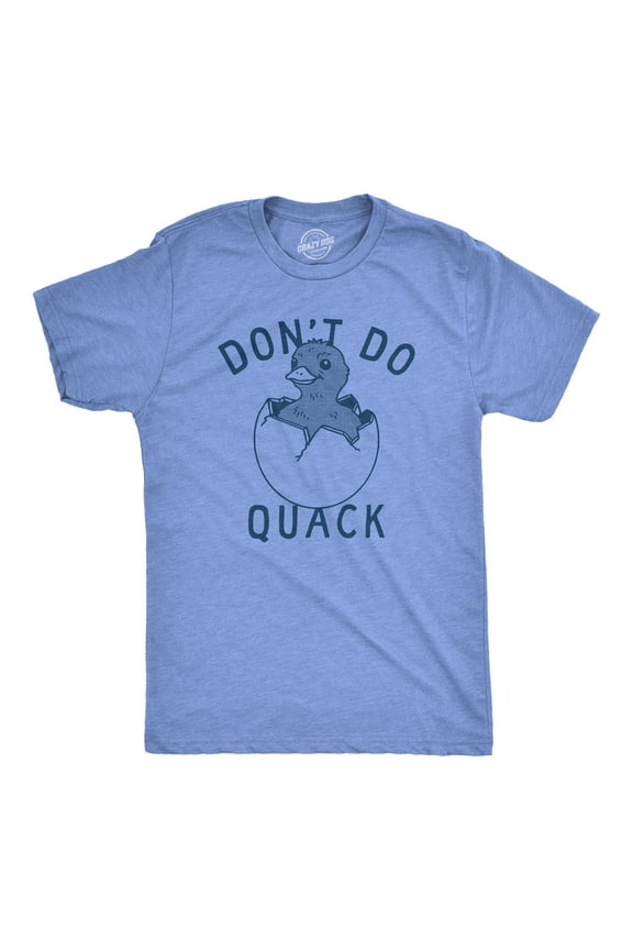 Mens Dont Do Quack T Shirt Funny Cute Hatched Baby Duck Joke Tee for Guys Graphic Tees