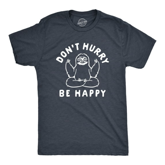 Mens Dont Hurry Be Happy T Shirt Funny Sloth Yoga Gift Graphic Novelty Tee for Guys Graphic Tees