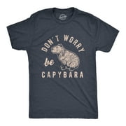 Mens Dont Worry Be Capybara T Shirt Funny Sarcastic Parody Lyrics Tee For Guys Graphic Tees