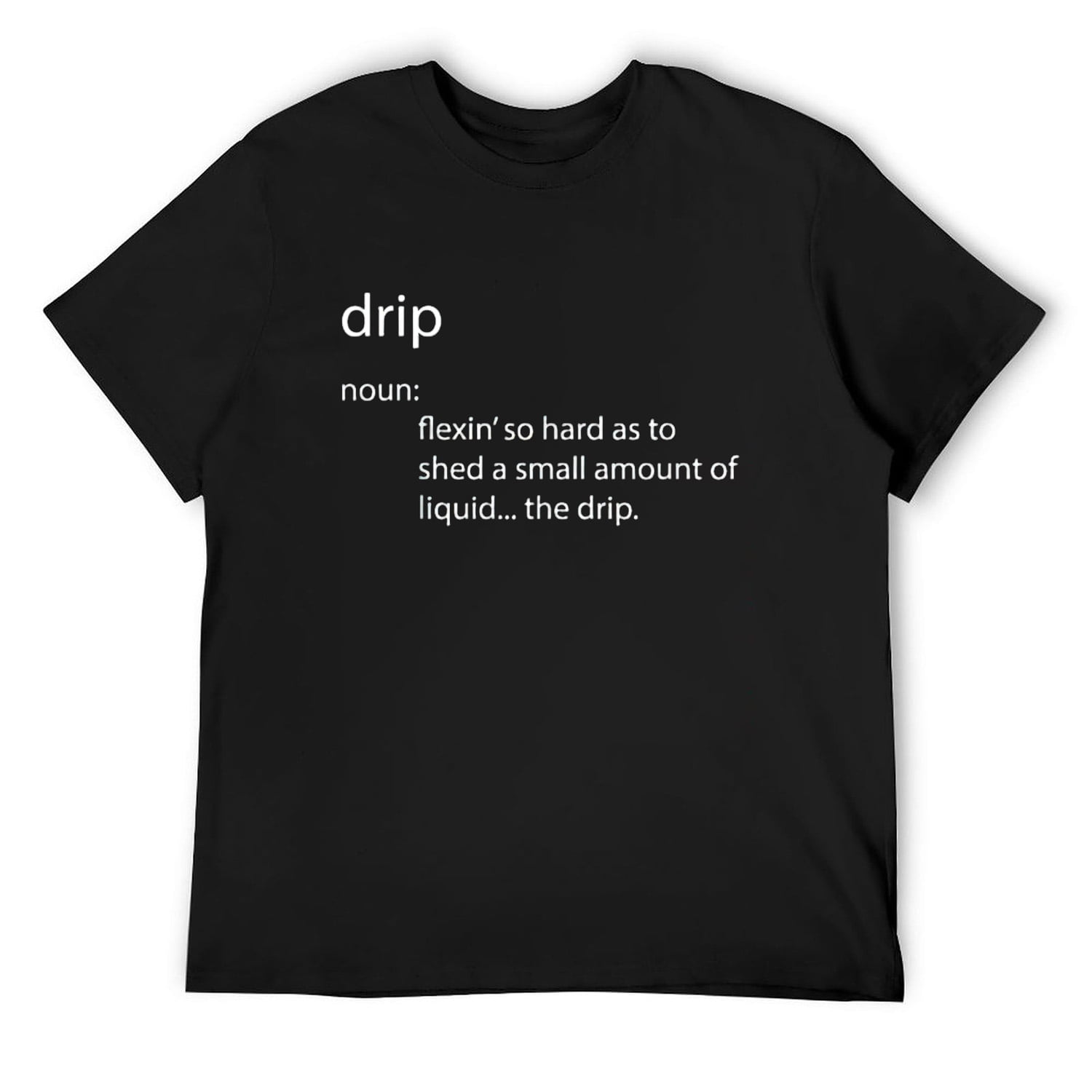 Mens Drip Noun Funny Definition Urban Dictionary TShirt Black Medium