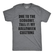 Mens Due to The Economy This Is My Halloween Costume T Shirt Funny Literal Party Novelty Graphic Tee Graphic Tees