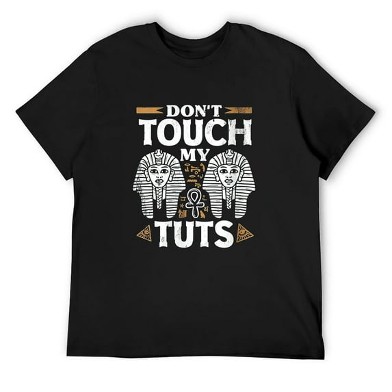Mens Egyptology Ancient Egypt Egyptologist Dont Touch My Tuts Round Neck T-Shirt Black Small
