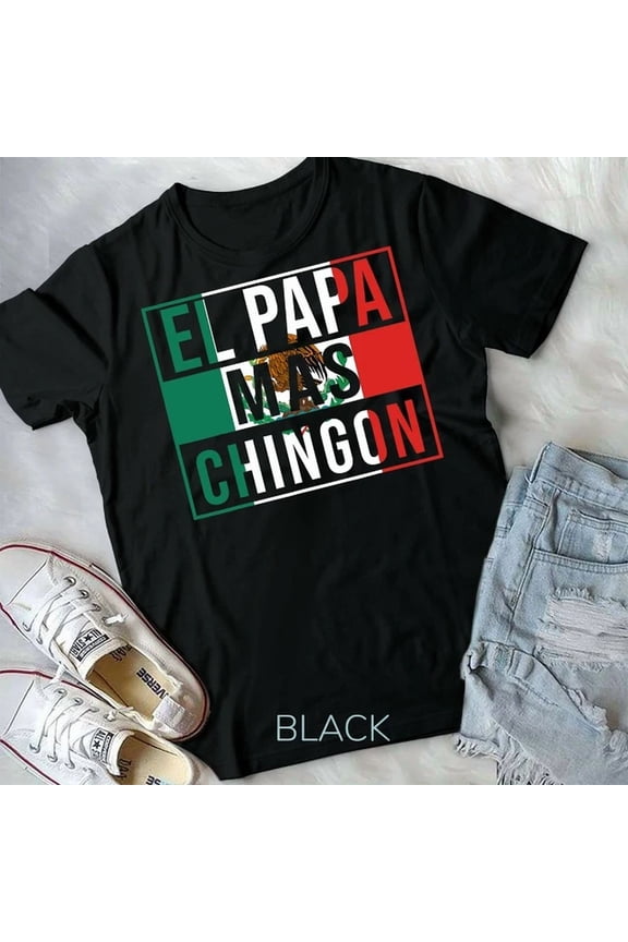 Mens El Papa Mas Chingon Best Mexican Dad Gift Form T-Shirt, Unisex T-Shirt