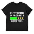 thumbnail image 1 of Mens Electrician In Progress Please Wait Funny Student T-Shirt Black, 1 of 5