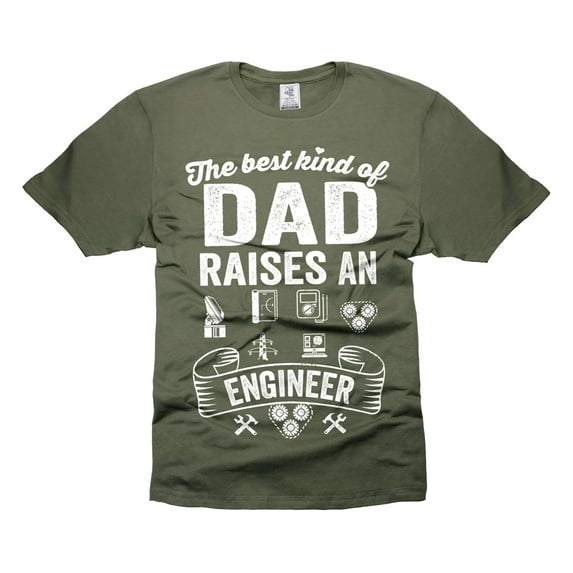Mens Engineer T-shirt Engineer Dad Shirt Father's Day Engineer Shirt Dad Raises An Engineer Shirt (Medium Military Green)
