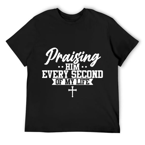 Mens Every Second of Life Christian Religious Quote Praising God T Shirt Black