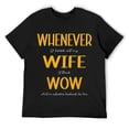 thumbnail image 1 of Mens Every time I look at my wife I think wow T-Shirt Black, 1 of 5