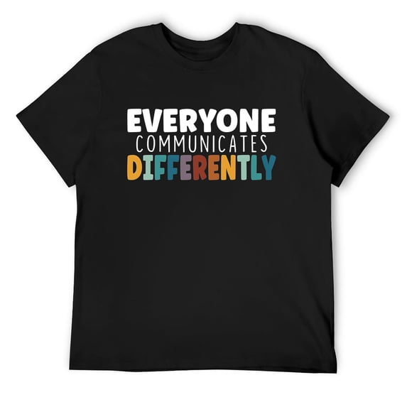 Mens Everyone Communicates Differently Autism Special Ed Teacher Short Sleeve T-Shirt Black 4X-Large