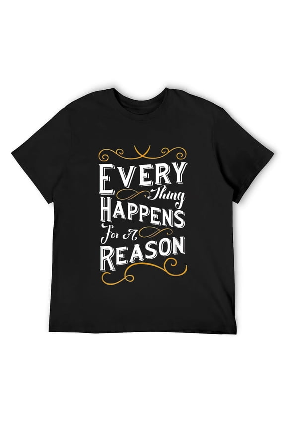 Mens Everything Happens For A Reason T-Shirt Inspirational Quote Black