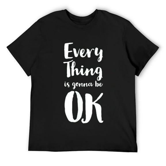Mens Everything is gonna be ok T-Shirt Black