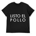 thumbnail image 1 of Mens FUNNY PHRASE IN SPANISH: LISTO EL POLLO, FUNNY MESSAGE T-Shirt Black, 1 of 5