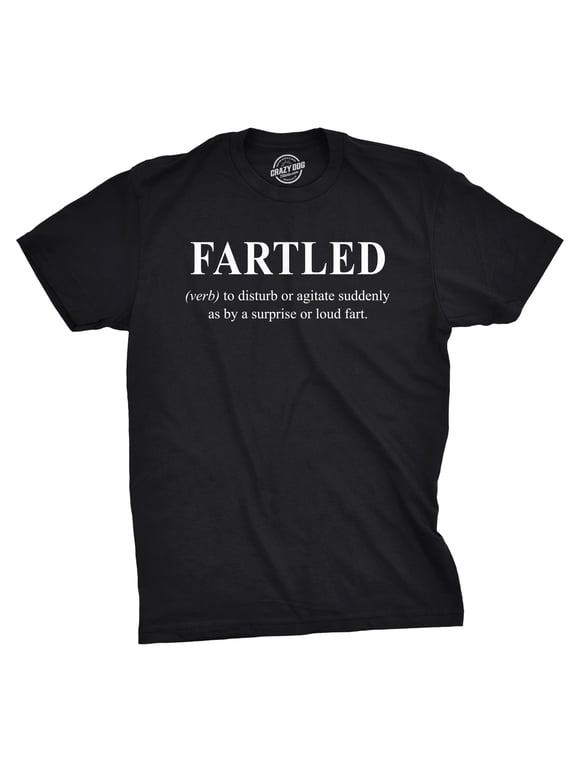 Mens Fartled T shirt Funny Fart Joke Rude Offensive Sarcastic Saying for Guys Graphic Tees