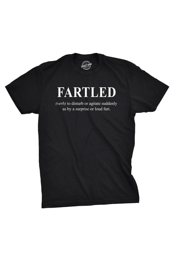 Mens Fartled T shirt Funny Fart Joke Rude Offensive Sarcastic Saying for Guys Graphic Tees