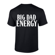 Mens Fathers Day Tshirt Big Dad Energy Funny Short Sleeve T-shirt-Black-small