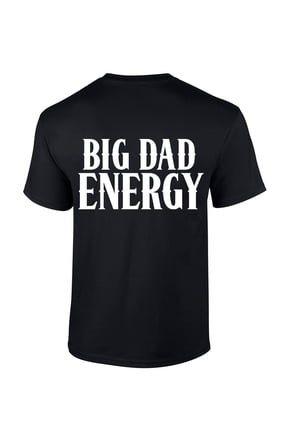 Mens Fathers Day Tshirt Big Dad Energy Funny Short Sleeve T-shirt-Black-small