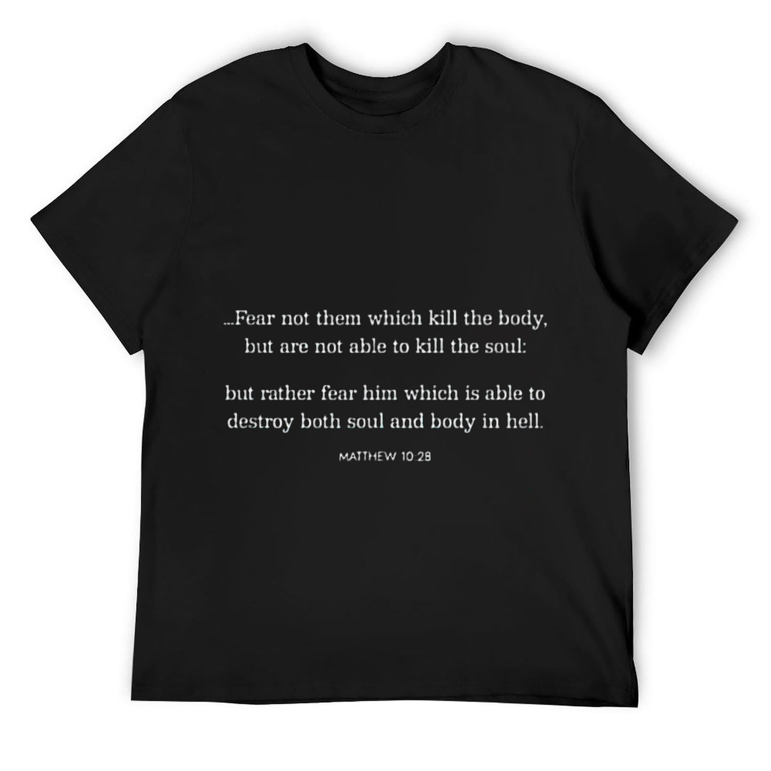 Mens Fear not them which kill the body Matthew 10:28 Bible Verse T ...