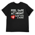 thumbnail image 1 of Mens Feel Safe At Night Sleep With A Nurse Tshirt Black 2X-Large, 1 of 5
