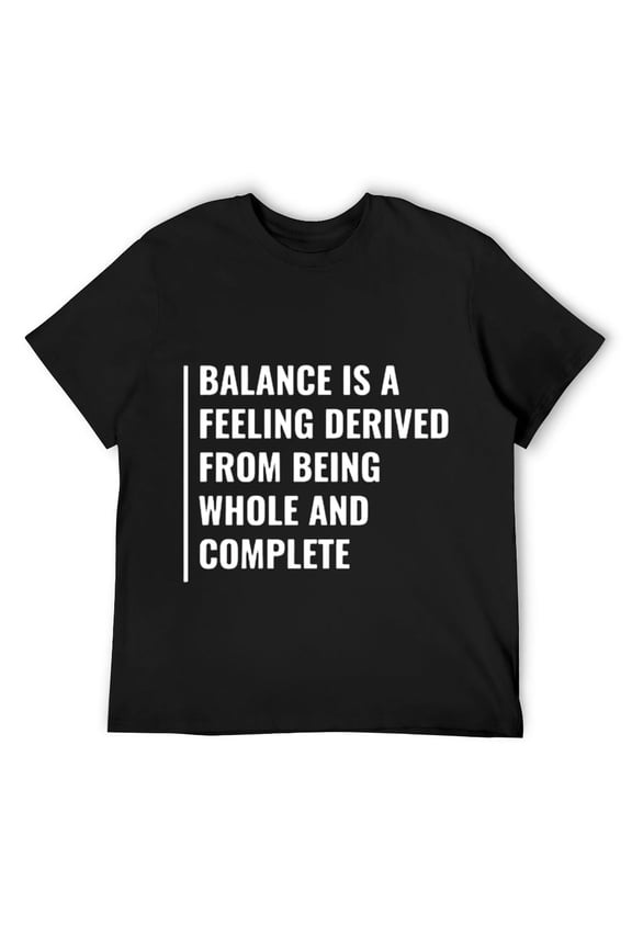 Mens Feeling Of Being Whole and Complete. Life Balance Quote Short Sleeve T-Shirt Black