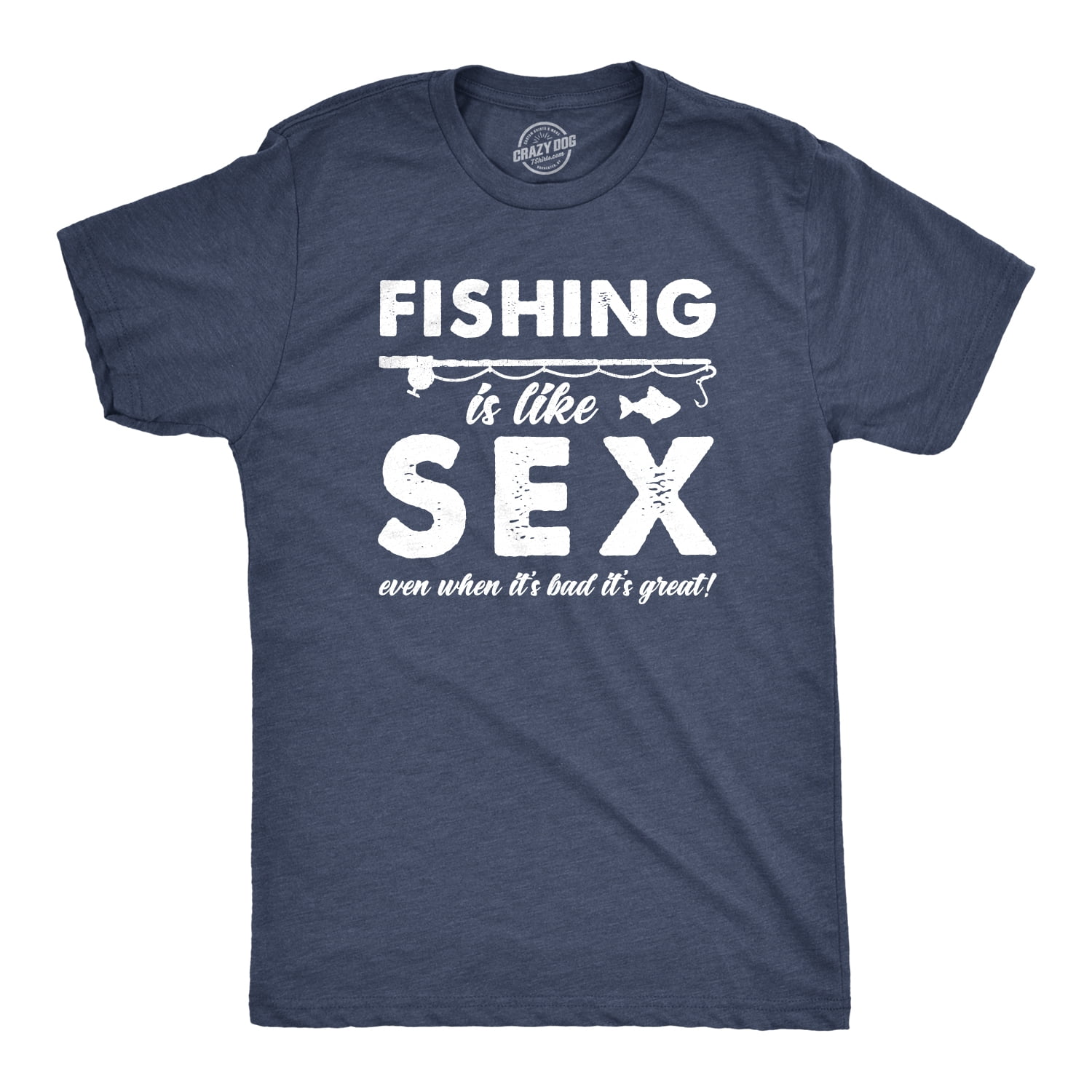 Mens Fishing Is Like Sex Even When Its Bad Its Great Tshirt Funny Outdoors  Tee Graphic Tees