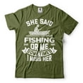 thumbnail image 1 of Mens Fishing Shirt Funny Fishing Tee Fishing Joke T-Shirt She Said Fishing Or Me Shirt Funny Gifts (XX-Large Military Green), 1 of 6