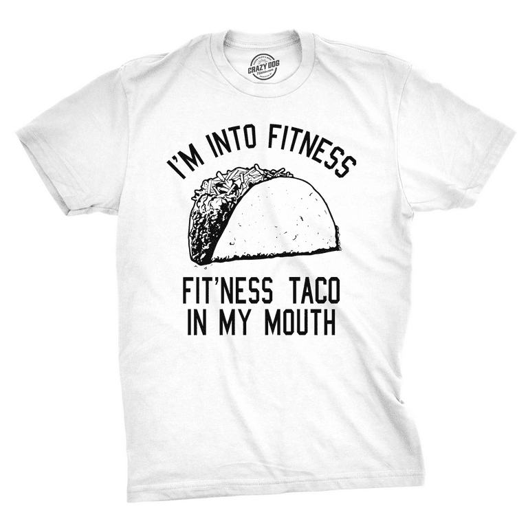 Funny Taco In My Mouth Gym Sarcastic Fitness Taco Tuesday T-Shirt Funny Taco In My Mouth Gym Sarcastic Fitness Taco Tuesday T-Shirt